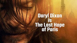 The Walking Dead Daryl Dixon NEW Posters & Hope is Not Lost