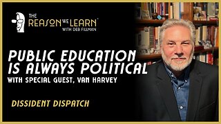 Public School is Always Political, With Special Guest Van Harvey