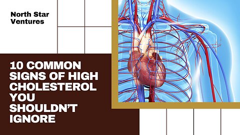 10 Common Signs of High CHOLESTEROL You SHOULD NOT Ignore
