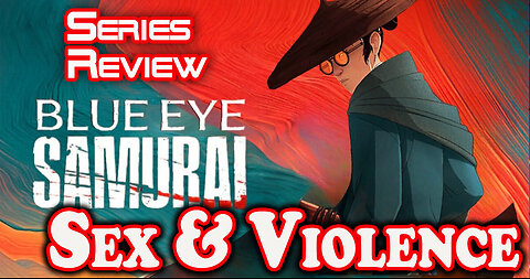 Blue Eye Samurai Review. #Anivmated, Asian #KillBIll. Plenty of #Sex & #Violence #blueeyesamurai