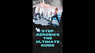 Step Aerobics The Ultimate Guide