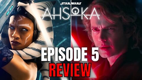 Ahsoka Episode 5 Review | Anakin Skywalker RETURNS! - Does Hayden Christensen SAVE Star Wars?
