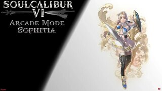 SoulCalibur 6: Arcade Mode - Sophitia