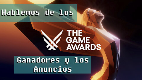 Game Awards los Ganadores y los Anuncios