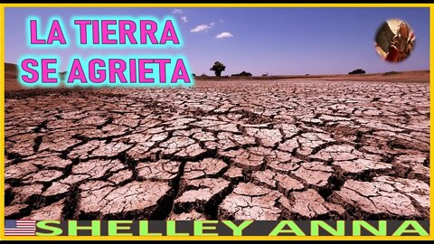 LA TIERRA SE AGRIETA - MENSAJE DE SAN MIGUEL ARCANGEL A SHELLEY ANNA