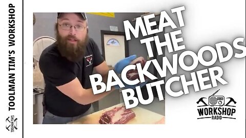 319. TIME TO MEAT THE BACKWOODS BUTCHER