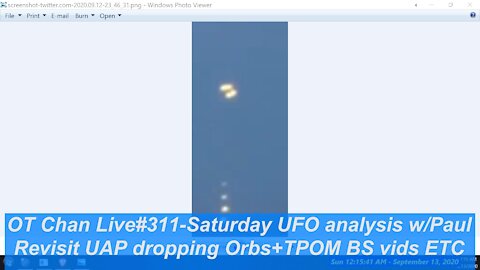 Saturday Live UFO Topics & Vid Analysis - UFO drops Orbs Update+TPOM vids ++] - OT Chan Live#311