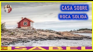 CASA SOBRE ROCA SOLIDA - MENSAJE DE JESUCRISTO REY EL PASTOR SUPREMO A ISABEL