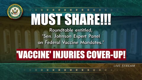 Sen. Johnson Expert Panel on Federal Vaccine Mandates/Injuries Cover up! (RUMBLE SUPPRESSED VIDEO)