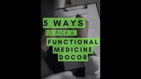 How To Pick A Functional Medicine Doctor