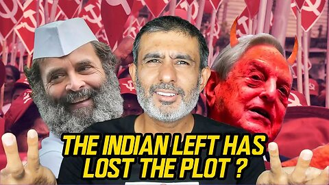 The Indian Left Has Lost The Plot