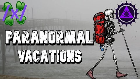 Paranormal Vacations | 4chan /x/ Greentext Stories Thread