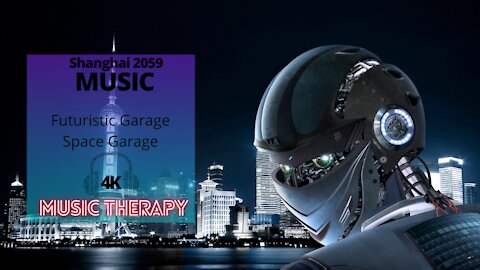 Shanghai 2059 Chill Music - Futuristic Garage & Space Garage