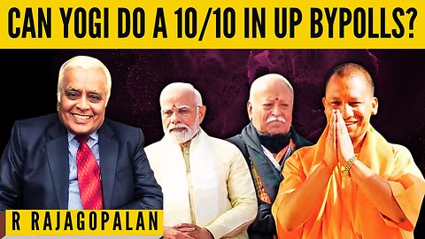 Yogi Challenge: 10/10 in Bypolls? • Modi-Bhagwat Shadow War? • Kanwar Controversy • R Rajagopalan