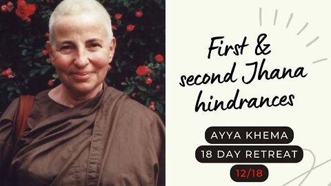 Ayya Khema I First and second Jhana Hindrances I 12/18 I 18 day retreat I 1996