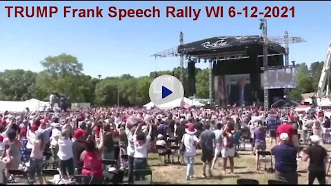 TRUMP Frank Speech Rally in Wisconsin on 6-12-2021.