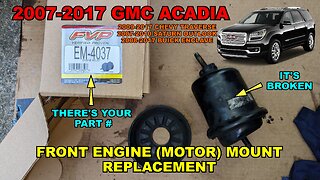 2007-2017 GMC Acadia Front Engine (Motor) Mount Replacement - Traverse, Enclave & Outlook As Well