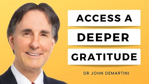 Train Your Brain for Greater Gratitude | Dr John Demartini