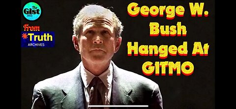 2022 - George W. Bush Reportedly Hanged At GITMO
