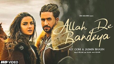 Allah De Bandeya | B Praak | Jaani | Aly Goni | Jasmine Bhasin | Arvindr Khaira | Zohrajabeen