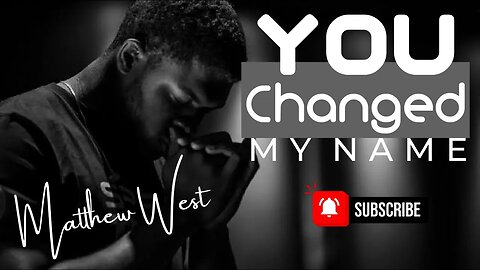 You Changed My Name | Matthew West | Lyric Video | New Song 2023