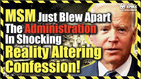 MSM Just Blew Apart The Administration In Shocking Reality Altering Confession!
