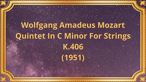 Wolfgang Amadeus Mozart Quintet In C Minor For Strings K.406 (1951)