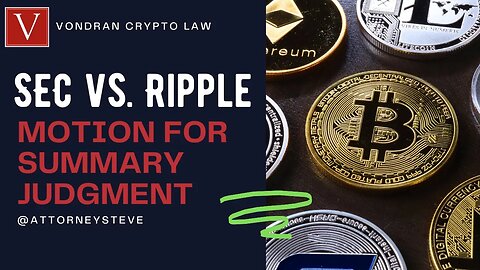 SEC vs. Ripple - MSJ read by Attorney Steve®