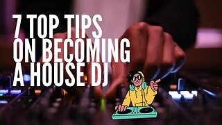 7 top tips on becoming a house DJ