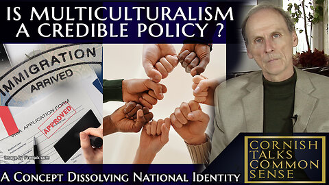 Is Multiculturalism A Credible Policy ? - A concept dissolving Nation Identity