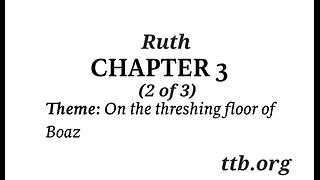 Ruth Chapter 3 (Bible Study) (2 of 3)
