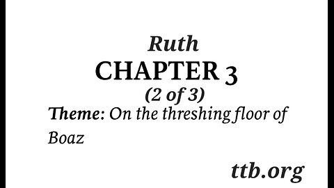 Ruth Chapter 3 (Bible Study) (2 of 3)