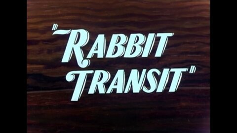 1947, 5-10, Looney Tunes, Rabbit Transit
