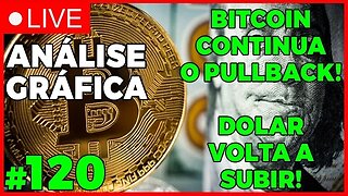 PULLBACK CONTINUA NO BTC! DOLAR SUBINDO! - ANÁLISE CRIPTO #120 - #bitcoin #eth #criptomoedasaovivo