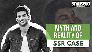 Sushant Singh Rajput Case: Myth and Reality | StyleRug