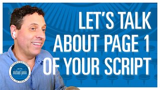 061 - Let's Talk About Page 1 Of Your Script - Screenwriters Need To Hear This with Michael Jamin