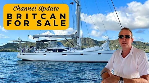 Britican FOR SALE, Bequia Gone Lawless, & New Crew - A Sailing Britican Update