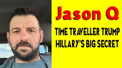 Time Traveller Trump, Hillary's Big Secret With Jason Q!.
