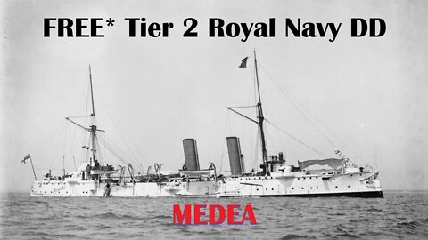 FREE* Tier 2 Royal Navy Destroyer - Medea #wowsl