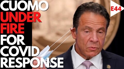 EPISODE 44 - Gov. Andrew Cuomo UNDER FIRE as NY Attorney Gen. ACCUSES him of FALSIFYING COVID DEATHS