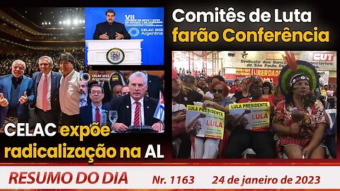 CELAC expõe radicalização na AL. Comitês de Luta farão Conferência - Resumo do Dia nº 1163 - 24/1/23