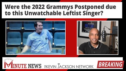 Were the 2022 Grammys Postponed due to this Unwatchable Leftist Singer? - The Kevin Jackson Network