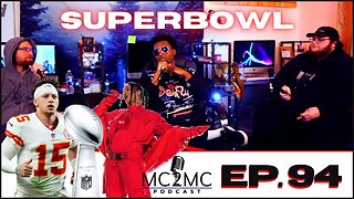 MC2MC Podcast #94 - SUPERBOWL LVII & RIHANNA HALFTIME SHOW