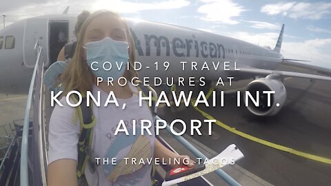 COVID-19 Procedures at Kona International Airport, Hawai’i - The Traveling Tacos - NEW GUIDELINES!