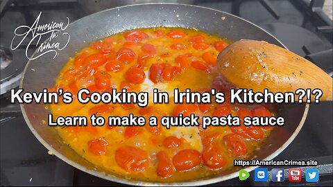 Kevin's cooking in Irina's Crimean Kitchen? Learn a quick Italian pasta sauce.