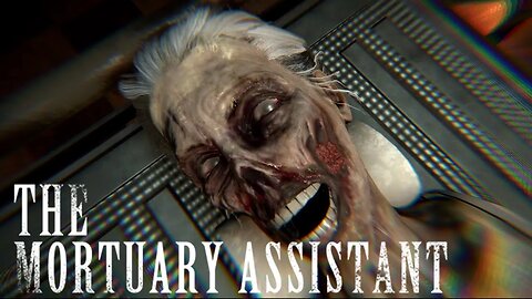 Mortuary Assistant Part 1