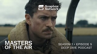 'Masters of the Air' Episode 5 Deep Dive