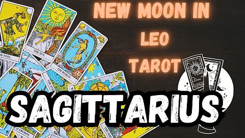 SAGITTARIUS ♐️ - New Moon in Leo Tarot reading #sagittarius #tarotary #tarot