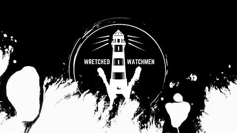 Wretched Watchmen Channel Trailer