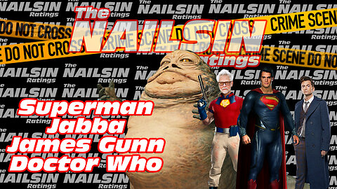 The Nailsin Ratings: Superman,Jabba,Peacemaker And Doctor Who